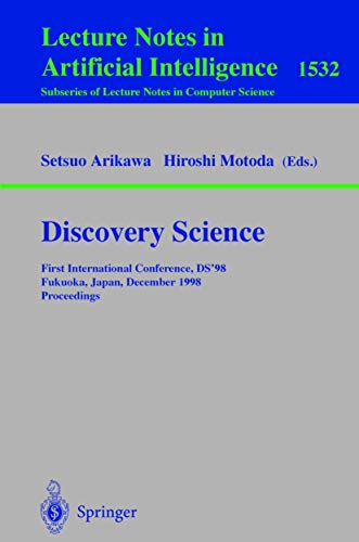 Stock image for Discovery Science: First International Conference, Ds'98, Fukuoka, Japan, December 14-16, 1998, Proceedings for sale by Doss-Haus Books