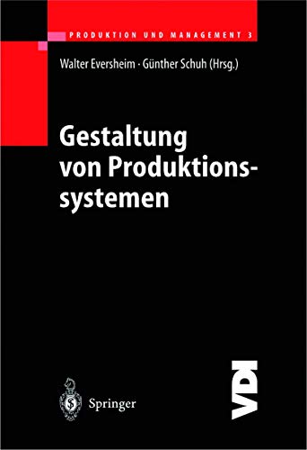 Produktion und Management 3: Gestaltung von Produktionssystemen (VDI-Buch) - Eversheim, Walter und Günther Schuh