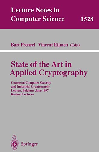 Stock image for State of the Art in Applied Cryptography: Course on Computer Security and Industrial Cryptography, Leuven, Belgium, June 3-6, 1997 Revised Lectures (Lecture Notes in Computer Science) for sale by GuthrieBooks