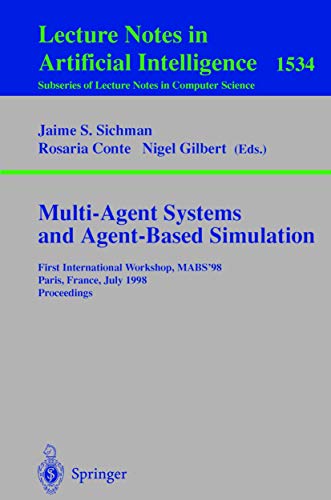 Image d'archives pour Multi-Agent Systems and Agent-Based Simulation: First International Workshop, MABS 98, Paris, France, July 4-6, 1998, Proceedings: 1534 (Lecture Notes in Computer Science, 1534) mis en vente par Reuseabook