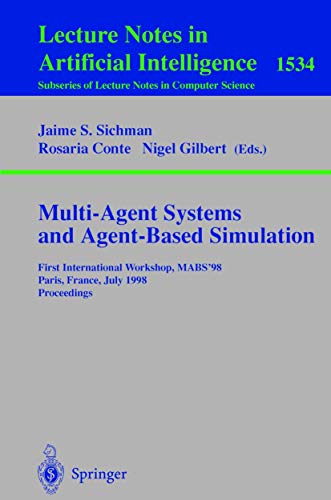 Stock image for Multi-Agent Systems and Agent-Based Simulation: First International Workshop, MABS '98, Paris, France, July 4-6, 1998, Proceedings (Lecture Notes in Computer Science) for sale by GuthrieBooks