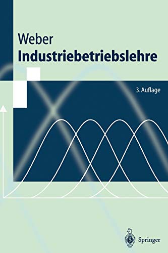 Industriebetriebslehre. Springer-Lehrbuch - Weber, Helmut Kurt