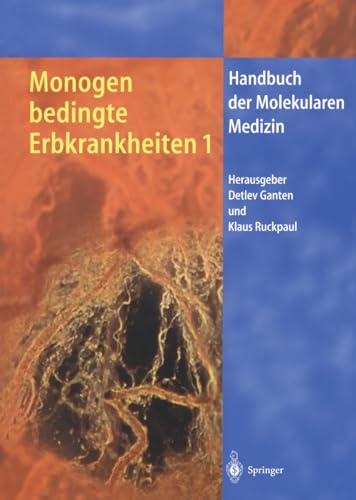 Monogen bedingte Erbkrankheiten, Teil 1. (= Handbuch der molekularen Medizin, Bd. 6).