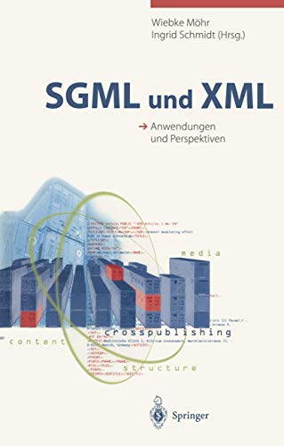 Beispielbild fr SGML und XML : Anwendungen und Perspektiven zum Verkauf von Chiron Media