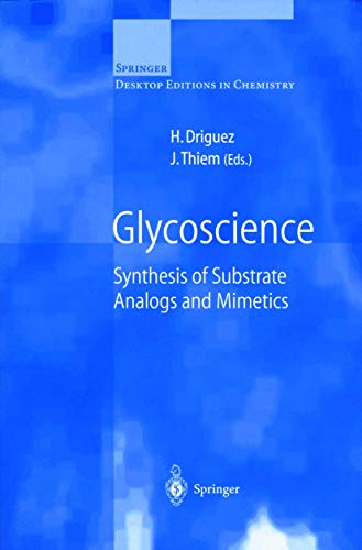 9783540655466: Glycoscience: Synthesis of Substrate Analogs and Mimetics (Springer Desktop Editions in Chemistry)