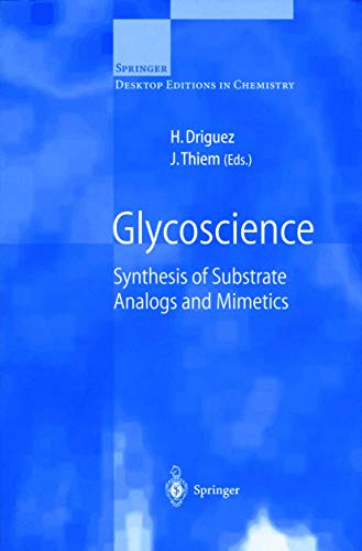 Stock image for GLYCOSCIENCE: SYNTHESIS OF SUBSTRATE ANALOGS AND MIMETICS for sale by Romtrade Corp.