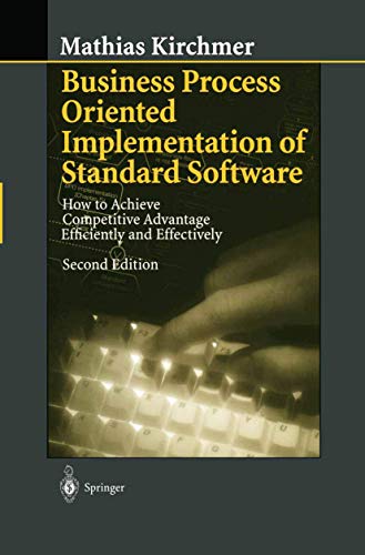 Imagen de archivo de Business Process Oriented Implementation of Standard Software : How to Achieve Competitive Advantage Efficiently and Effectively a la venta por Better World Books