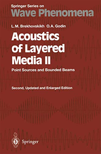 Acoustics of Layered Media II: Point Sources and Bounded Beams (Springer Series on Wave Phenomena, 10) (9783540655923) by Leonid M. Brekhovskikh