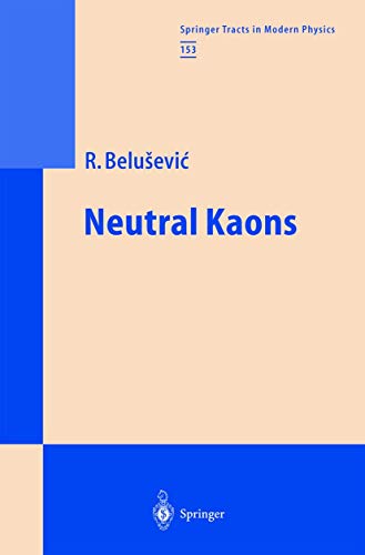 Stock image for Neutral Kaons (Springer Tracts in Modern Physics, 153) for sale by Phatpocket Limited
