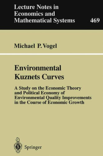 Beispielbild fr Environmental Kuznets Curves : A Study on the Economic Theory and Political Economy of Environmental Quality Improvements in the Course of Economic Gr zum Verkauf von Chiron Media