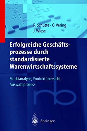 Beispielbild fr Erfolgreiche Geschftsprozesse durch standardisierte Warenwirtschaftssysteme Marktanalyse - Produktbersicht - Auswahlproze. zum Verkauf von Ganymed - Wissenschaftliches Antiquariat