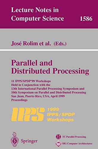 9783540658313: Parallel and Distributed Processing: 11th IPPS/SPDP'99 Workshops Held in Conjunction with the 13th International Parallel Processing Symposium and ... 1586 (Lecture Notes in Computer Science)