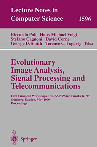 Beispielbild fr Evolutionary Image Analysis, Signal Processing and Telecommunications: First European Workshops, EvoIASP'99 and EuroEcTel'99 G  teborg, Sweden, May . (Lecture Notes in Computer Science, 1596) zum Verkauf von WorldofBooks