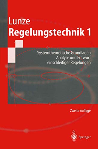 9783540658474: Regelungstechnik 1: Systemtheoretische Grundlagen, Analyse Und Entwurf Einschleifiger Regelungen (Springer-Lehrbuch)