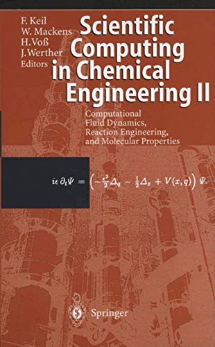 9783540658481: Scientific Computing in Chemical Engineering II: Computational Fluid Dynamics, Reaction Engineering, and Molecular Properties