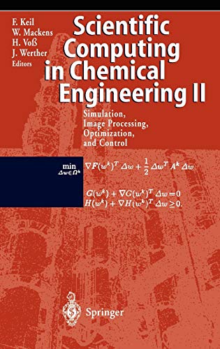 Stock image for Scientific Computing in Chemical Engineering II: Simulation, Image Processing, Optimization, and Control for sale by HPB-Red