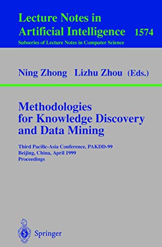 Imagen de archivo de Methodologies for Knowledge Discovery and Data Mining: Third Pacific-Asia Conference, PAKDD'99, Beijing, China, April 26-28, 1999, Proceedings (Lecture Notes in Computer Science) a la venta por GuthrieBooks