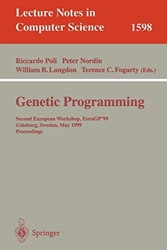 Stock image for Genetic Programming: Second European Workshop, EuroGP'99, G?teborg, Sweden, May 26-27, 1999, Proceedings (Lecture Notes in Computer Science) for sale by GuthrieBooks