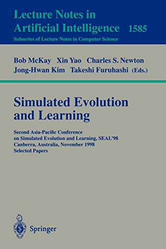 9783540659075: Simulated Evolution and Learning: Second Asia-Pacific Conference on Simulated Evolution and Learning, SEAL'98, Canberra, Australia, November 24-27, ... 1585 (Lecture Notes in Computer Science)