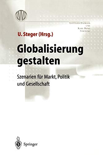 9783540659082: Globalisierung gestalten: Szenarien fr Markt,Politik und Gesellschaft