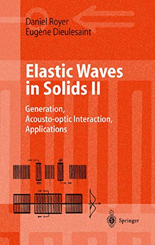 9783540659310: Elastic Waves in Solids 2: Generation, Acousto-Optic Interaction, Applications