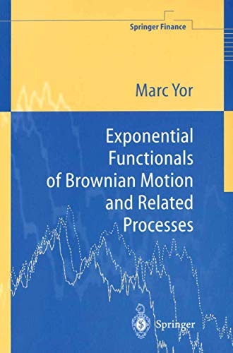 9783540659433: Exponential Functionals of Brownian Motion and Related Processes
