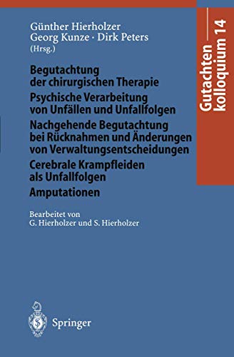 Beispielbild fr Gutachtenkolloquium, Nr.14 : Begutachtung der chirurgischen Therapie. Psychische Verarbeitung von Unfllen und Unfallfolgen. Nachgehende Begutachtung von Gnther Hierholzer, Georg Kunze und Dirk Peters zum Verkauf von BUCHSERVICE / ANTIQUARIAT Lars Lutzer