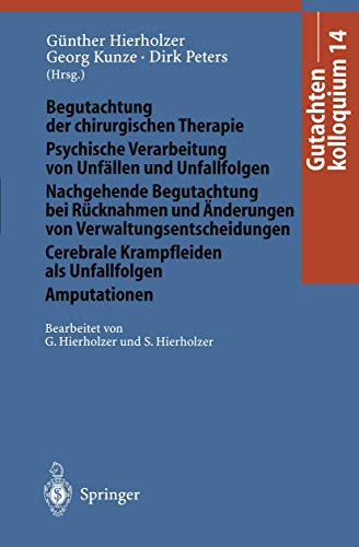 Stock image for Gutachtenkolloquium, Nr.14 : Begutachtung der chirurgischen Therapie. Psychische Verarbeitung von Un for sale by medimops