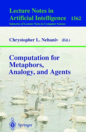 9783540659594: Computation for Metaphors, Analogy, and Agents (Lecture Notes in Computer Science, 1562)