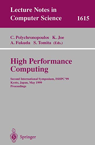 Stock image for High Performance Computing: Second International Symposium, ISHPC '99, Kyoto, Japan, May 26-28, 1999, Proceedings (Lecture Notes in Computer Science) for sale by Zubal-Books, Since 1961