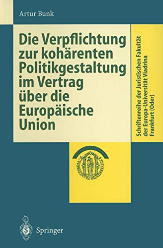 Stock image for Die Verpflichtung zur koharenten Politikgestaltung im Vertrag uber die Europaische Union for sale by Chiron Media