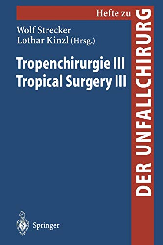 9783540660385: Tropenchirurgie III / Tropical Surgery III (Hefte zur Zeitschrift "Der Unfallchirurg") (German and English Edition): 274