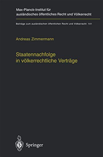 Staatennachfolge in vÃ¶lkerrechtliche VertrÃ¤ge: Zugleich ein Beitrag zu den MÃ¶glichkeiten und Grenzen vÃ¶lkerrechtlicher Kodifikation (BeitrÃ¤ge zum ... Recht und VÃ¶lkerrecht, 141) (German Edition) (9783540661405) by Zimmermann, Andreas