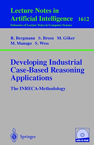 Imagen de archivo de Developing Industrial Case-Based Reasoning Applications: The INRECA Methodology (Lecture Notes in Computer Science / Lecture Notes in Artificial Intelligence) a la venta por HPB-Red