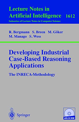 Stock image for Developing Industrial Case-Based Reasoning Applications: The INRECA Methodology (Lecture Notes in Computer Science / Lecture Notes in Artificial Intelligence) for sale by HPB-Red