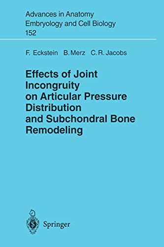 9783540662129: Effects of Joint Incongruity on Articular Pressure Distribution and Subchondral Bone Remodeling: 152 (Advances in Anatomy, Embryology and Cell Biology)