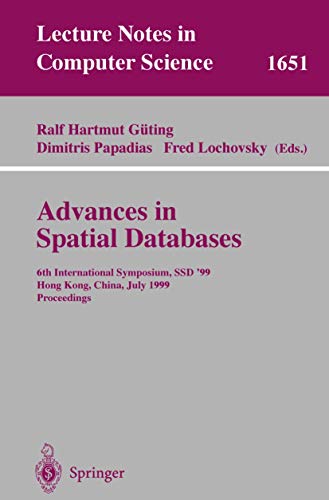 Stock image for Advances in Spatial Databases: 6th International Symposium, SSD'99, Hong Kong, China, July 20-23, 1999 Proceedings (Lecture Notes in Computer Science) for sale by Zubal-Books, Since 1961