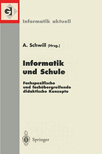 Beispielbild fr Informatik und Schule: Fachspezifische und fachbergreifende didaktische Konzepte. 8. GI-Fachtagung Informatik und Schule, INFOS99, Potsdam, 22. - 25. September 1999. zum Verkauf von CSG Onlinebuch GMBH