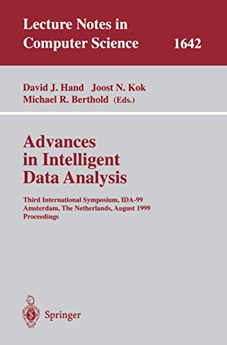 Stock image for Advances in Intelligent Data Analysis: Third International Symposium, IDA-99 Amsterdam, The Netherlands, August 9-11, 1999 Proceedings (Lecture Notes in Computer Science) for sale by GuthrieBooks