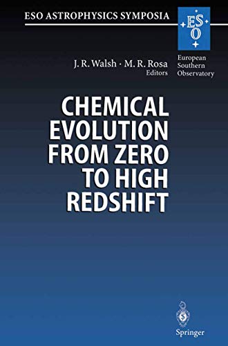 9783540663706: Chemical Evolution from Zero to High Redshift: Proceedings of the Eso Workshop Held at Garching, Germany, 14-16 October, 1998
