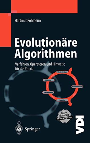 Evolutionäre Algorithmen : Verfahren, Operatoren und Hinweise für die Praxis - Hartmut Pohlheim