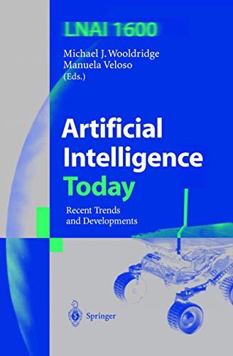 Stock image for Artificial Intelligence Today: Recent Trends and Developments (Lecture Notes in Computer Science, 1600) for sale by Phatpocket Limited