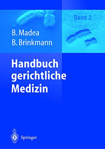 Beispielbild fr Handbuch gerichtliche Medizin Band 2 [Gebundene Ausgabe] UN-Kriegsverbrechertribunal Prokop Atlas der gerichtlichen Medizin DNA Forensische Pathologie Spurenuntersuchung Todesursachen Verkehrsmedizin Gewaltdelikte Medizin Klinische Fcher Medizinrecht Obduktionen Rechtsmedizin Spurenanalysen Toxikologie Verkehrsdelikte Versicherungsrecht Rechtsmediziner Untersuchungsmethoden Gerichtsmediziner Zeugenstand Gehirnzellen Prellungen Bluterguss Mord Totschlag Bernd Brinkmann (Herausgeber), Burkhard Madea (Herausgeber) DNA Forensische Pathologie Spurenuntersuchung Todesursachen Verkehrsmedizin Gewaltdelikte Medizin Klinische Fcher Medizinrecht Obduktionen Rechtsmedizin Spurenanalysen Toxikologie Verkehrsdelikte Versicherungsrecht Rechtsmediziner Untersuchungsmethoden Gerichtsmediziner Zeugenstand Gehirnzellen Prellungen Bluterguss Mord Totschlag Aus den Rezensionen: Ein wrdiger Nachfolger. Angefangen bei Boxverletzungen, ber die klassischen Verbrechensfolgen bis hin zu Flugunfllen und zum Verkauf von BUCHSERVICE / ANTIQUARIAT Lars Lutzer