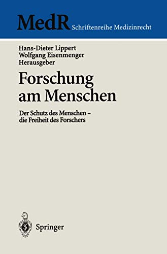 9783540664543: Forschung am Menschen: Der Schutz des Menschen - die Freiheit des Forschers (MedR Schriftenreihe Medizinrecht) (German Edition)