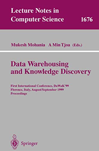 Stock image for Data Warehousing and Knowledge Discovery: First International Conference, DaWaK99 Florence, Italy, August 30 - September 1, 1999 Proceedings (Lecture Notes in Computer Science, 1676) for sale by JR Books