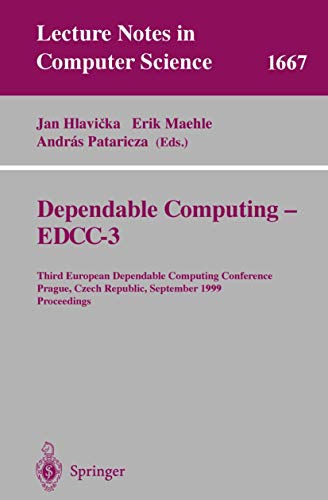 Beispielbild fr Dependable Computing - EDDC-3: Third European Dependable Computing Conference, Prague, Czech Republic, September 15-17, 1999, Proceedings (Lecture Notes in Computer Science, 1667) zum Verkauf von Irish Booksellers