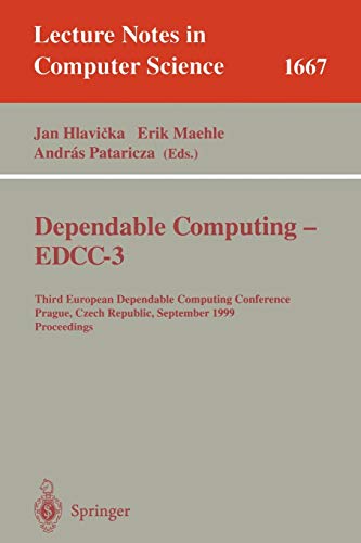 Stock image for Dependable Computing - EDDC-3: Third European Dependable Computing Conference, Prague, Czech Republic, September 15-17, 1999, Proceedings (Lecture Notes in Computer Science) for sale by GuthrieBooks