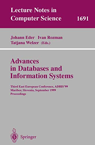 Stock image for Advances in Databases and Information Systems: Third East European Conference, ADBIS'99, Maribor, Slovenia, September 13-16, 1999, Proceedings (Lecture Notes in Computer Science) for sale by GuthrieBooks
