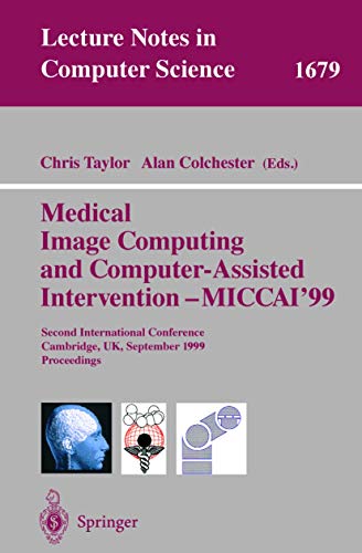 Immagine dell'editore per Medical Image Computing and Computer-Assisted Intervention - MICCAI'99: Second International Conference, Cambridge, UK, September 19-22, 1999, Proceedings (Lecture Notes in Computer Science) venduto da Bookmonger.Ltd