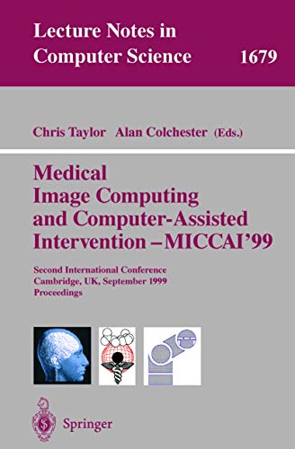 Stock image for Medical Image Computing and Computer-Assisted Intervention - MICCAI'99: Second International Conference, Cambridge, UK, September 19-22, 1999, Proceedings (Lecture Notes in Computer Science) for sale by GuthrieBooks
